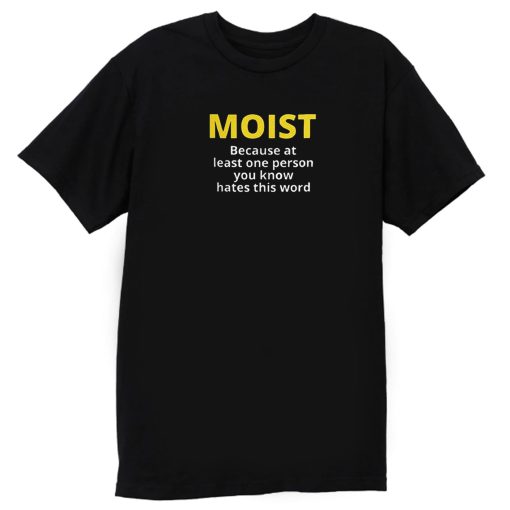 Moist T Shirt