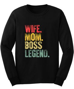 Mother Funny Wife Mom Boss Legend Long Sleeve