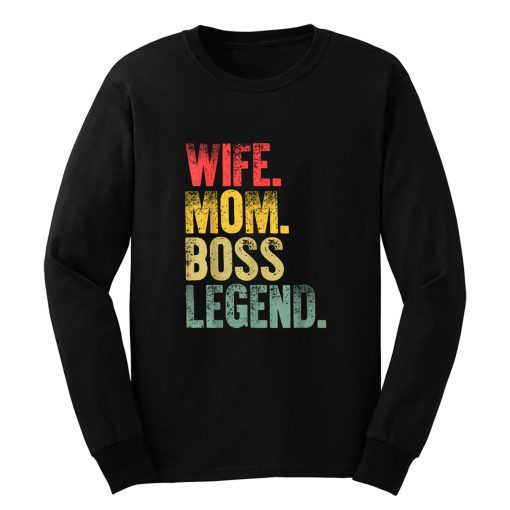 Mother Funny Wife Mom Boss Legend Long Sleeve