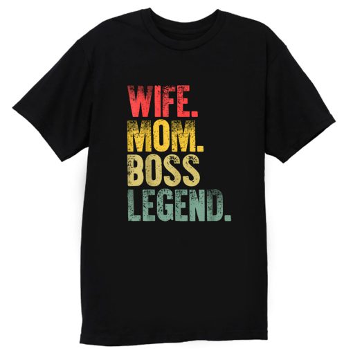 Mother Funny Wife Mom Boss Legend T Shirt
