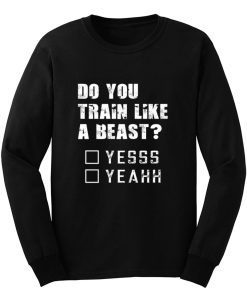 Motivational Quote For Men and Women Funny Gym Workout Long Sleeve