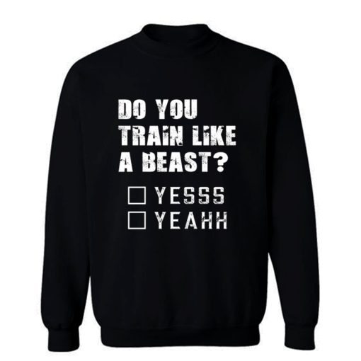 Motivational Quote For Men and Women Funny Gym Workout Sweatshirt