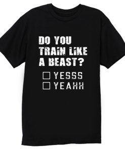 Motivational Quote For Men and Women Funny Gym Workout T Shirt