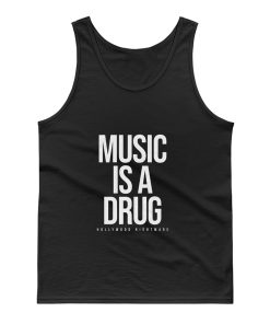 Music Is A Drug Tank Top