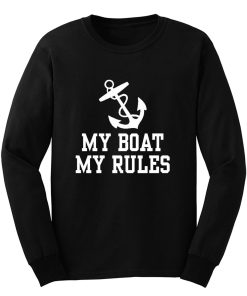 My Boat My Rules Long Sleeve