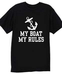 My Boat My Rules T Shirt