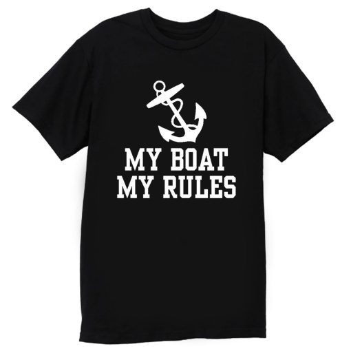 My Boat My Rules T Shirt