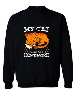 My Cat Ate My Homework Sweatshirt