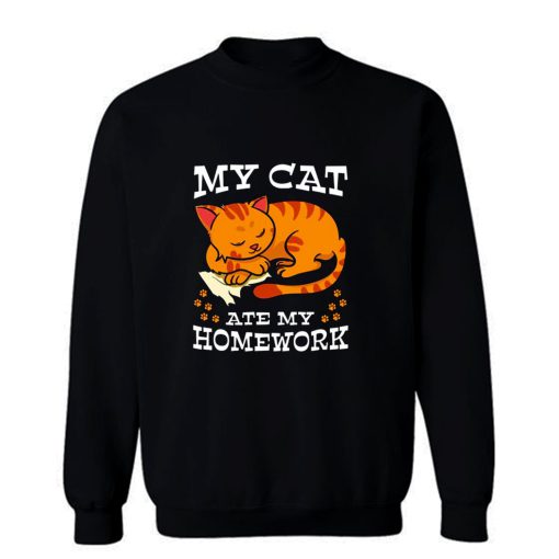 My Cat Ate My Homework Sweatshirt