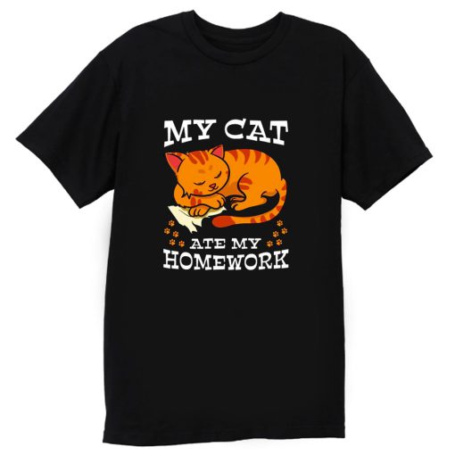 My Cat Ate My Homework T Shirt