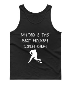My Dad is The Best Hockey Coach Ever Tank Top