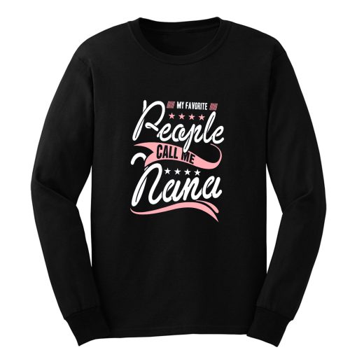 My Favorite People Call Me Nana Long Sleeve