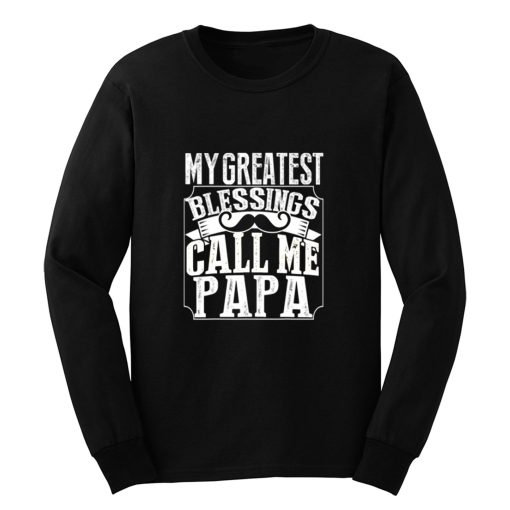 My Greatest Blessing Call Me Papa Long Sleeve