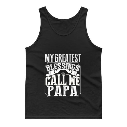 My Greatest Blessing Call Me Papa Tank Top