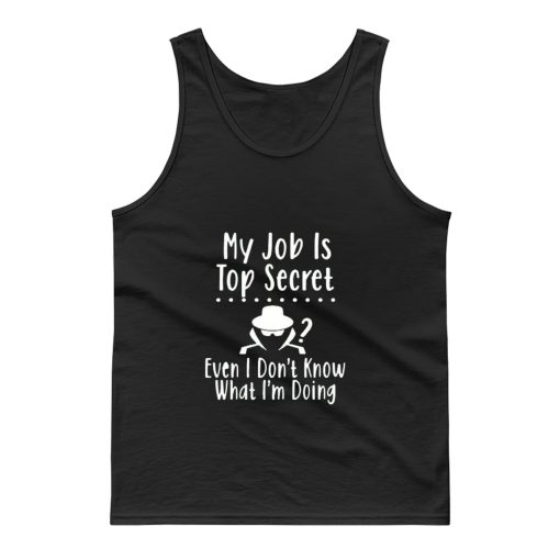 My Job Is Top Secret Tank Top