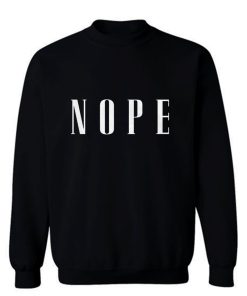 NOPE Sweatshirt