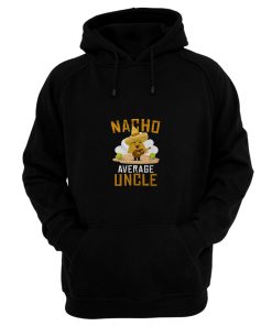 Nacho Average Uncle Hoodie