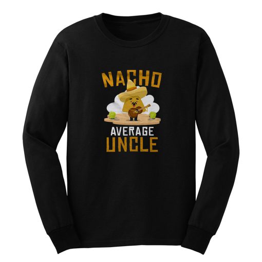 Nacho Average Uncle Long Sleeve