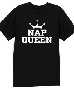 Nap Queen T Shirt