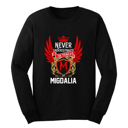 Never Underestimate The Power Migdalia Long Sleeve