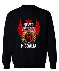 Never Underestimate The Power Migdalia Sweatshirt