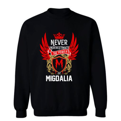 Never Underestimate The Power Migdalia Sweatshirt