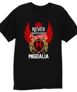 Never Underestimate The Power Migdalia T Shirt