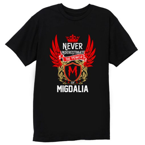 Never Underestimate The Power Migdalia T Shirt