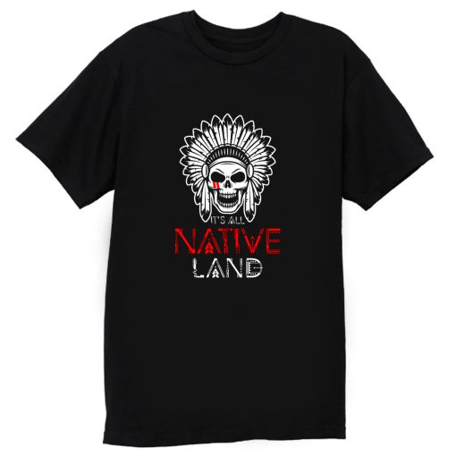 No One is Illegal on Stolen Land Native American T Shirt