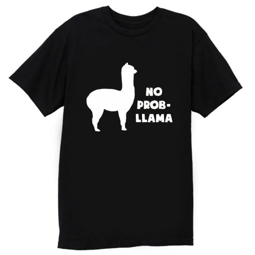 No Prob LLAMA T Shirt