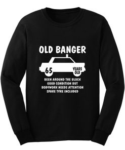 Old Banger Years Old Long Sleeve