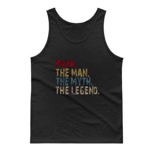 PAPA The Man The Myth The Legend Tank Top