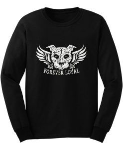 PIT BULL FOREVER LOYAL TEES Long Sleeve