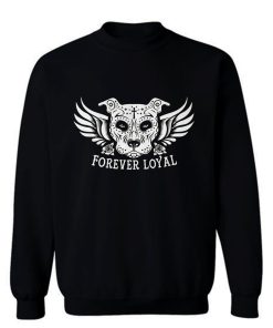 PIT BULL FOREVER LOYAL TEES Sweatshirt