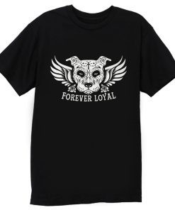 PIT BULL FOREVER LOYAL TEES T Shirt