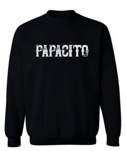 Papacito Sweatshirt
