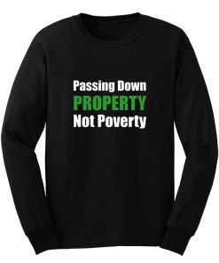 Passing Down Property Not Poverty Real Estate Investor Landlord Investing Best Long Sleeve