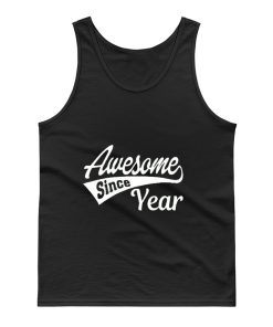 Personalized Awesome Since Your Birth Year Tank Top
