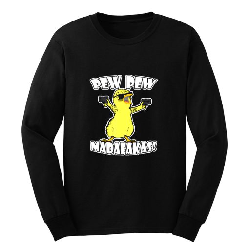 Pew Pew Madafakas Crazy Chick Funny Graphic Long Sleeve