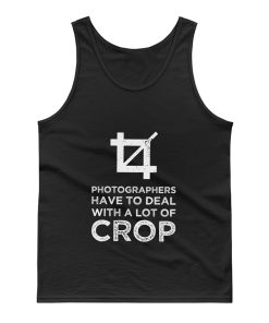 Photographers Have To Deal With A Lot Of Crop Tank Top