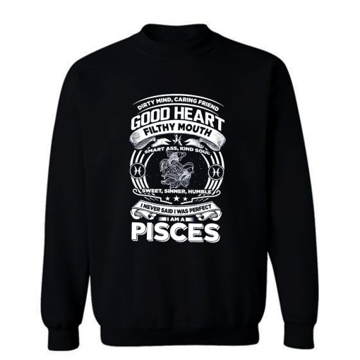 Pisces Good Heart Filthy Mount Sweatshirt