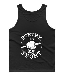 Poetry Is My Sport Poet Poetry Writer Tank Top