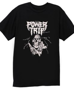 Power Trip metal T Shirt