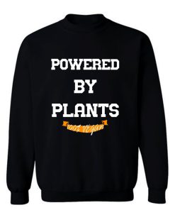 Powered By Plants Vegetarian Vegan Healthy Gym Sweatshirt