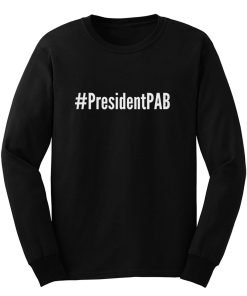 PresidentPAB President Pussy Ass Bitch Long Sleeve