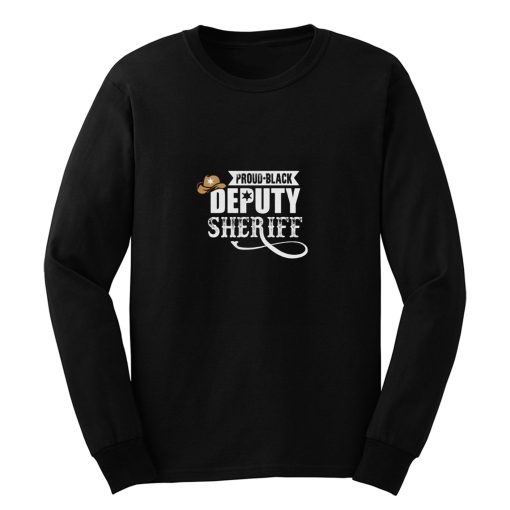 Proud Black Deputy Sheriff Long Sleeve