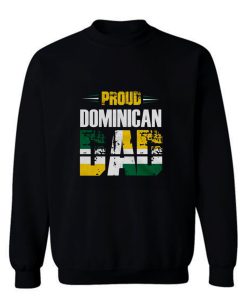 Proud Dominican Dad Sweatshirt
