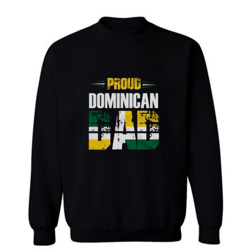 Proud Dominican Dad Sweatshirt