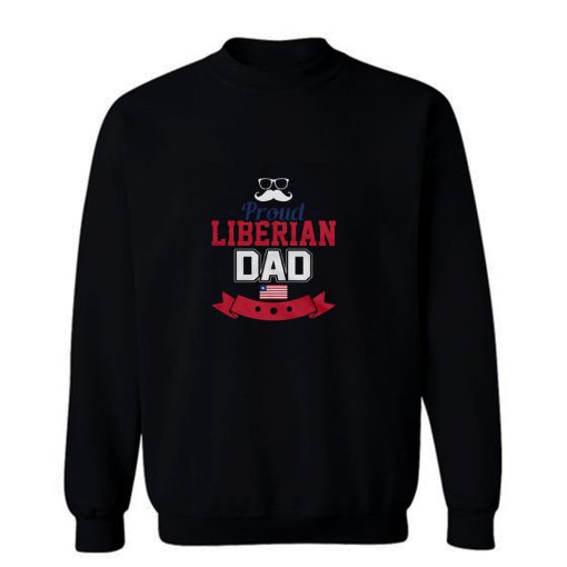 Proud Liberian Dad Sweatshirt