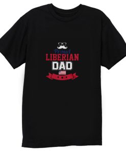 Proud Liberian Dad T Shirt